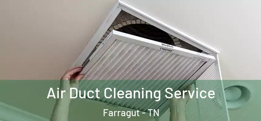  Air Duct Cleaning Service Farragut - TN