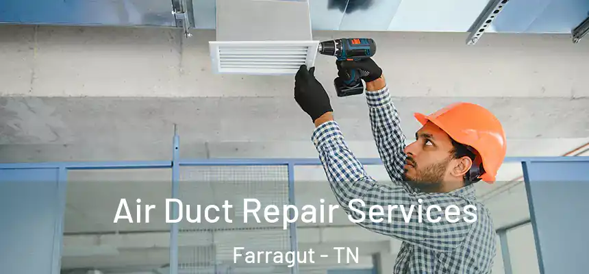  Air Duct Repair Services Farragut - TN