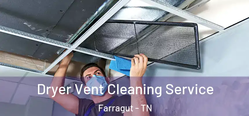 Dryer Vent Cleaning Service Farragut - TN