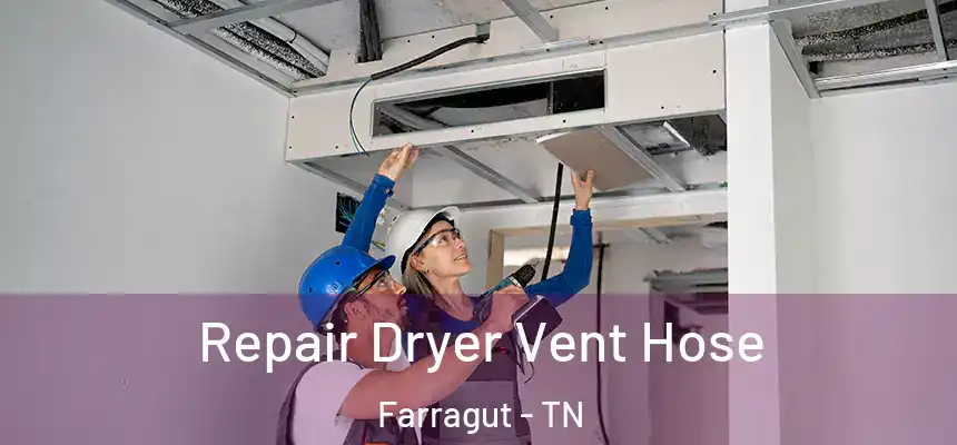  Repair Dryer Vent Hose Farragut - TN