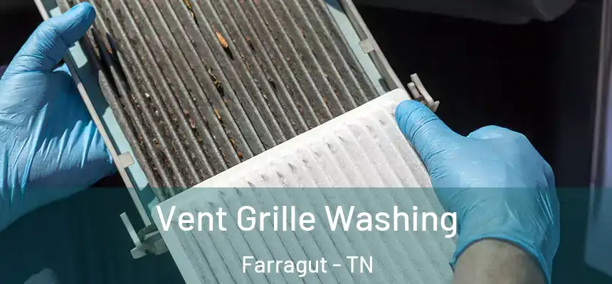  Vent Grille Washing Farragut - TN