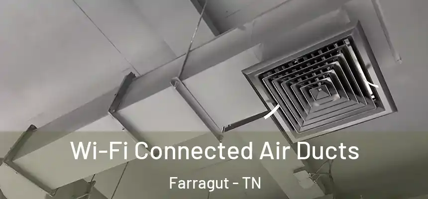  Wi-Fi Connected Air Ducts Farragut - TN